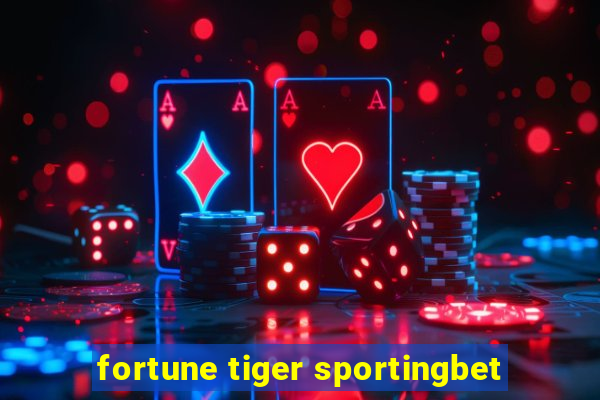 fortune tiger sportingbet